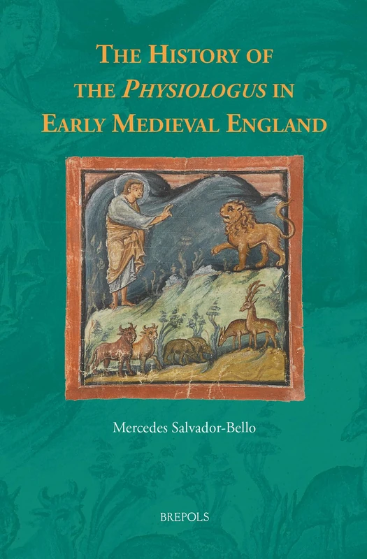 The History of the Physiologus in Early Medieval England (Studies in Old English Literature, 5)