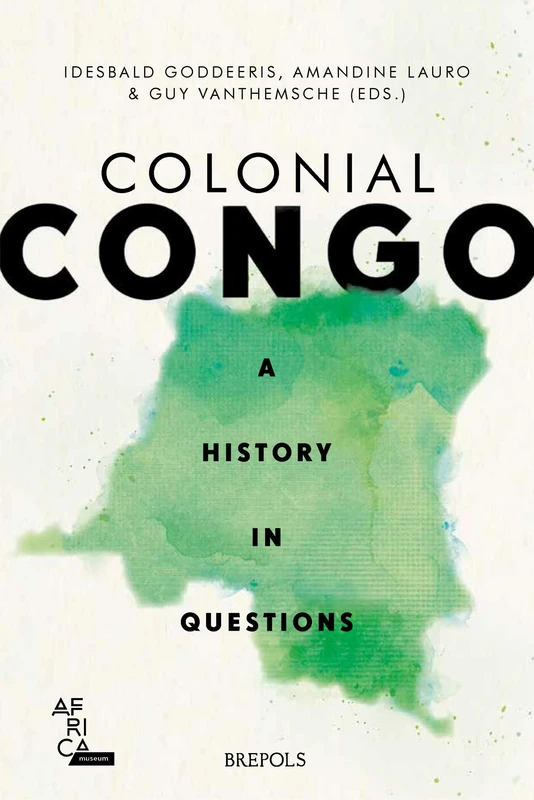 Colonial Congo: A History in Questions (Modern & Contemporary History (Outside a Series))
