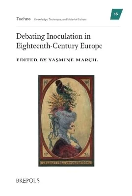 Debating Inoculation in Eighteenth-Century Europe (Techne)
