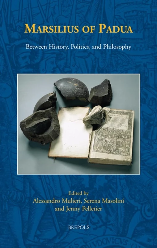 Marsilius of Padua: Between History, Politics, and Philosophy (Disputatio, 36)