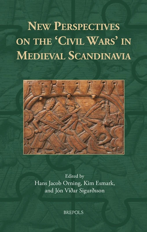New Perspectives on the 'Civil Wars' in Medieval Scandinavia (Comparative Perspectives on Medieval History, 1)