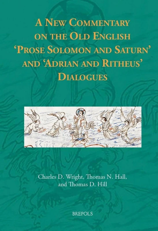A New Commentary on the Old English 'Prose Solomon and Saturn' and 'Adrian and Ritheus' Dialogues: 4 (Studies in Old English Literature)