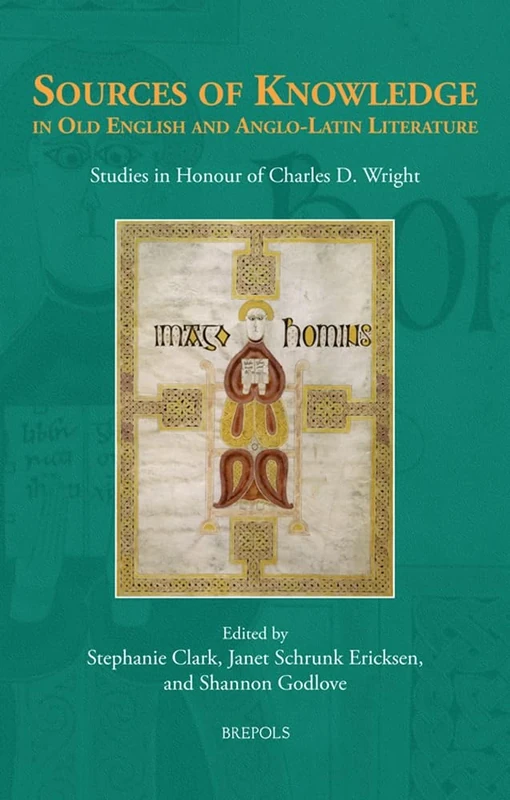 Sources of Knowledge in Old English and Anglo-Latin Literature: Studies in Honour of Charles D. Wright (Studies in Old English Literature, 2) - Image 1