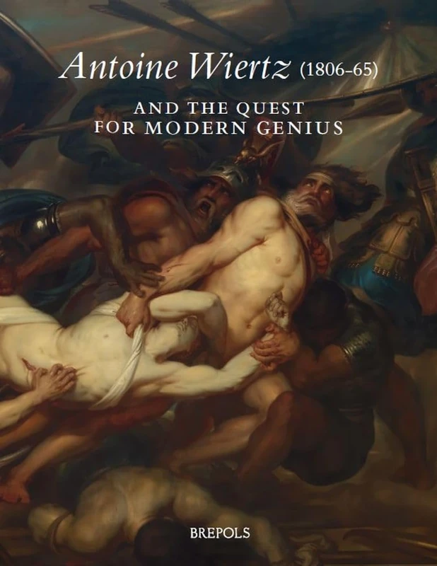 Antoine Wiertz (1806-65) and the Quest for Modern Genius: The Reverse of the Sublime (Studies in 19th-Century Art and Visual Culture, 7) - Image 1