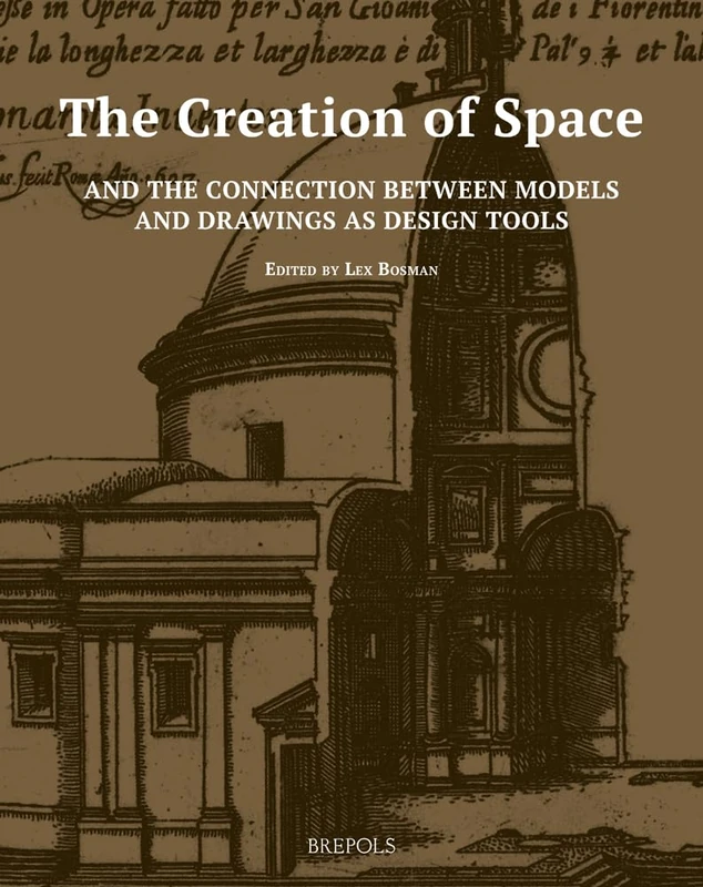 The Creation of Space and the Connection Between Models and Drawings as Design Tools: 9 (Architectural Crossroads)