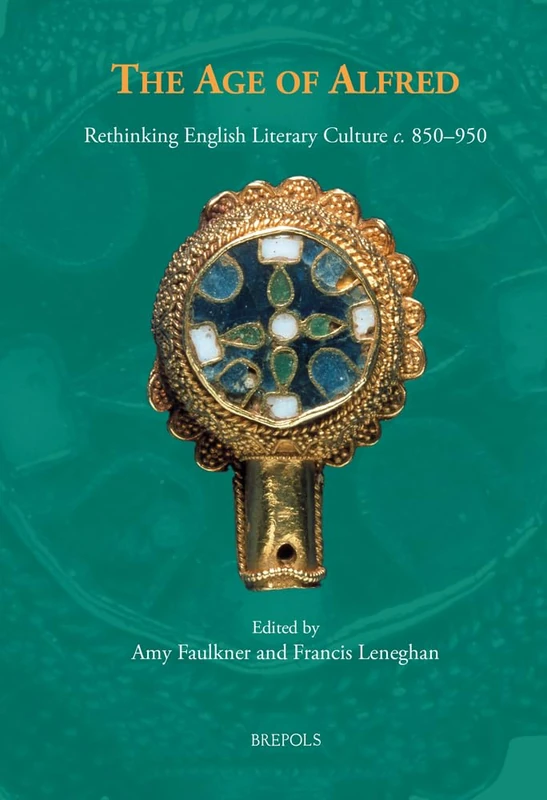 The Age of Alfred: Rethinking English Literary Culture C. 850-950 (Studies in Old English Literature, 3) - Image 1