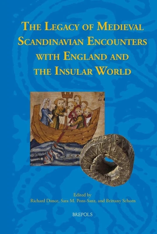 The Legacy of Medieval Scandinavian Encounters with England and the Insular World (Studies in the Early Middle Ages, 34) - Image 1