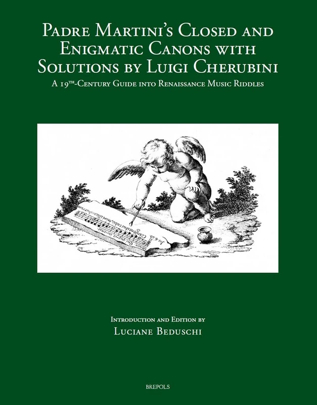 Padre Martini's Closed and Enigmatic Canons with Solutions by Luigi Cherubini: A 19th-Century Guide Into Renaissance Music Riddles: 19 (Studies on Italian Music History) - Image 1