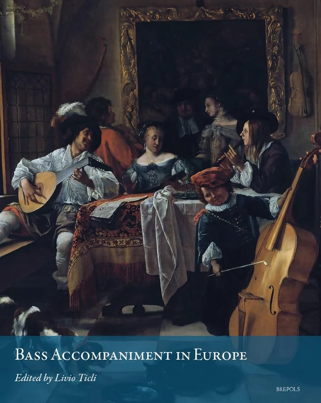 Figured Bass Accompaniment in Europe (Musica Incarnata: Pedagogy, Performance and Market, 2)