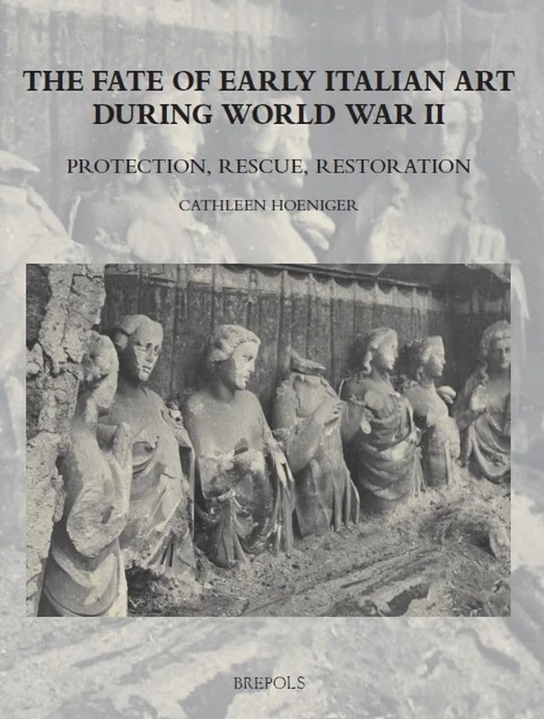 The Fate of Early Italian Art During World War Two: Protection, Rescue, Restoration (Trecento Forum, 5)