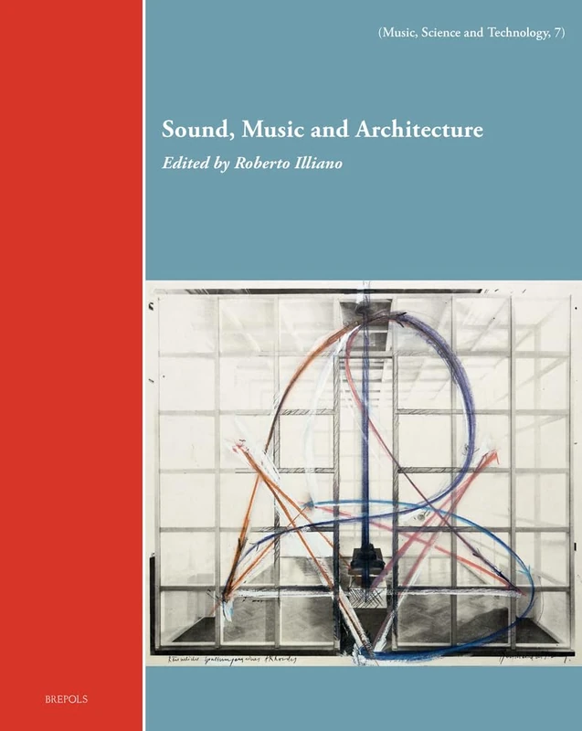 Sound, Music, and Architecture (Music, Science and Technology, 7)