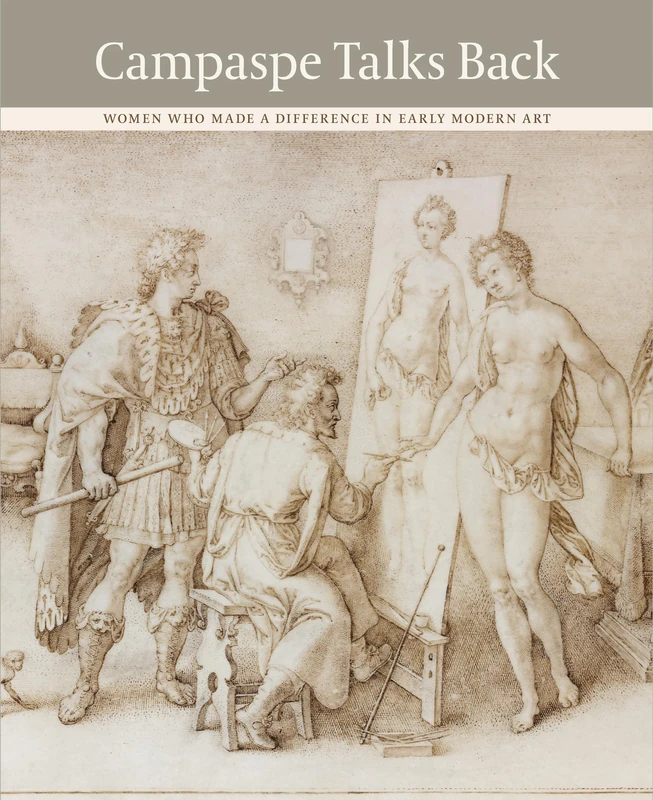 Campaspe Talks Back: Women Who Made a Difference in Early Modern Art