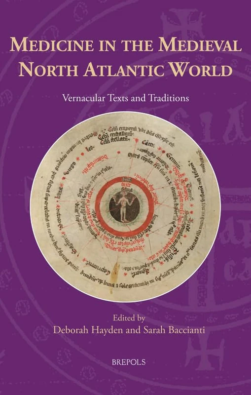 Medicine in the Medieval North Atlantic World: Vernacular Texts and Traditions: 5 (Knowledge, Scholarship, and Science in the Middle Ages)