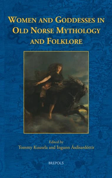Women and Goddesses in Old Norse Mythology and Folklore: 15 (ACTA Scandinavica)