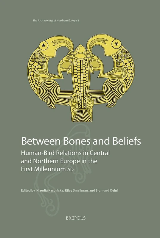 Between Bones and Beliefs: Human-Bird Relations in Central and Norther (The Archaeology of Northern Europe, 4) - Image 1