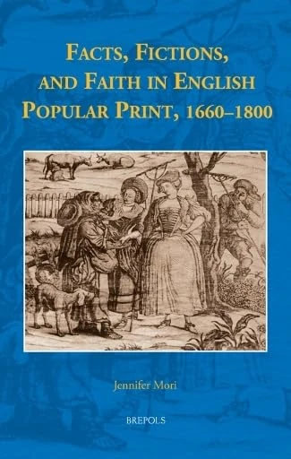 Facts, Fictions, and Faith in English Popular Print, 1660-1800: 24 (Early European Research)