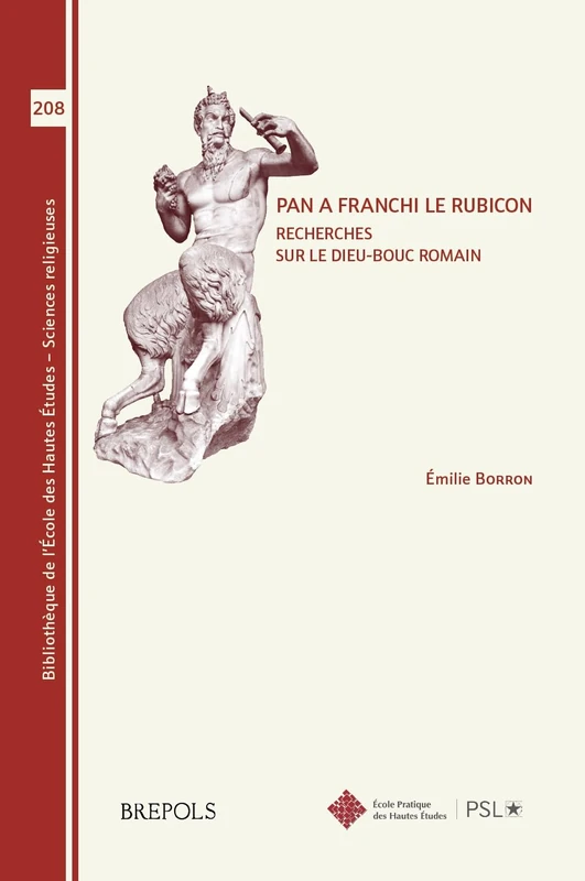 Pan a Franchi Le Rubicon: Enquete Sur Le Dieu-Bouc Romain (Bibliotheque De L'ecole Des Hautes Etudes, Sciences Religieuses, 208)