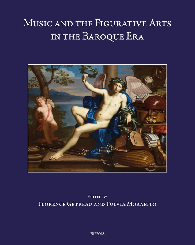 Music and the Figurative Arts in the Baroque Era (Speculum musicae, 59)