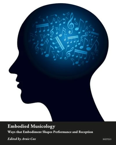 Embodied Musicology: Ways That Embodiment Shapes Performance and Reception: 1 (Applied Music Studies)