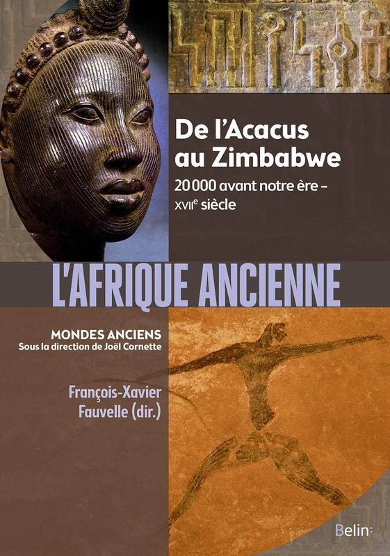 L'Afrique ancienne: De l’Acacus au Zimbabwe. 20 000 avant notre ère – XVIIe siècle
