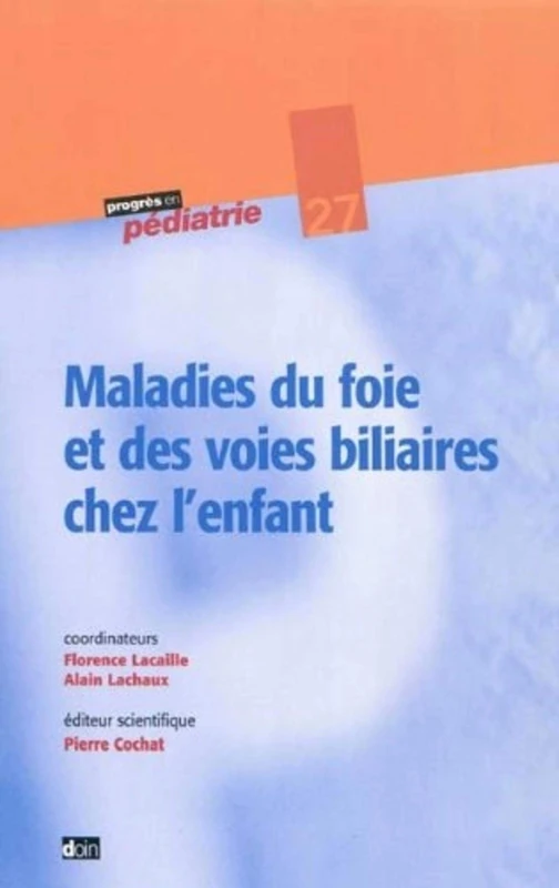 Maladies du foie et des voies biliaires chez l'enfant - N° 27