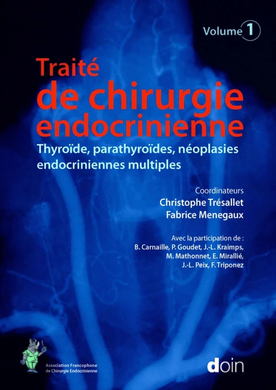 Traité de chirurgie endocrinienne. Volume 1: Thyroïde, parathyroïdes, néoplasies endocriniennes multiples. - Image 1