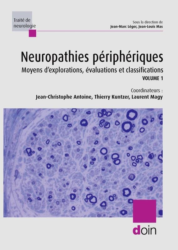 Neuropathies périphériques (Volume 1): Moyens d'explorations, évaluations et classifications