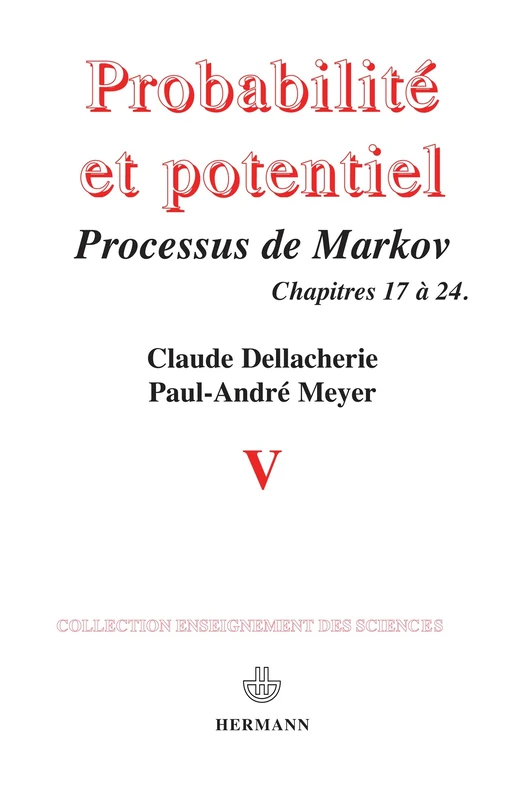 Probabilités et potentiel, Volume 5: Processus de Markov, compléments aux calculs stochastiques