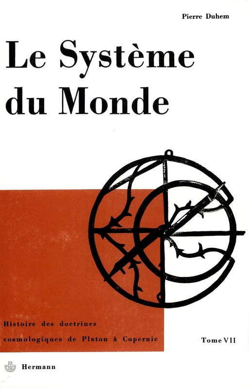 Le Système du Monde VII: Le refus de l'aristotélisme : écoles et universités au XVe siècle, II: La physique parisienne au XIVe, tome 7 (HR.HORS COLLEC.) - Image 1