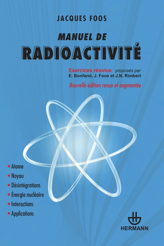 Manuel de radioactivité: Atome, noyau, désintégrations, énergie nucléaire, interactions, applications (HR.HORS COLLEC.)