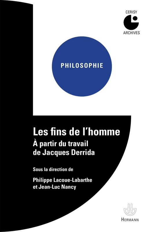 Les Fins de l'homme, à partir du travail de Jacques Derrida: À partir du travail de Jacques Derrida.Centre culturel international, Cerisy-la-Salle.Colloque 1980 (HR.HORS COLLEC.)