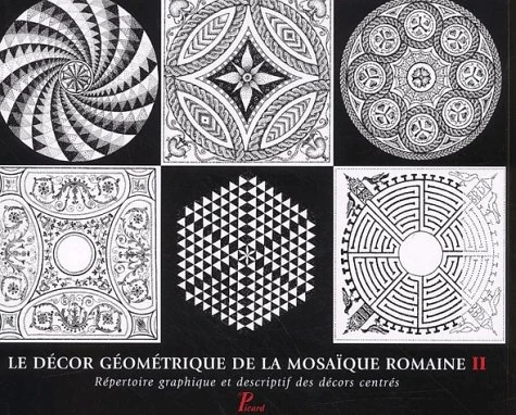 Le décor géométrique de la mosaïque romaine, 2: Répertoire graphique et descriptif des décors centrés