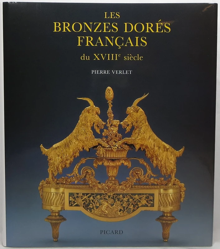Les Bronzes dorés français du XVIII siècle. 3è édition.