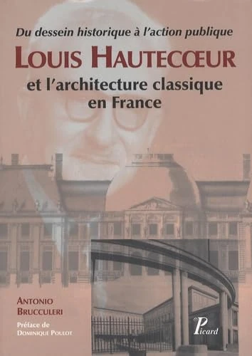Louis Hautecoeur et l'architecture classique en France.: Du projet historique à l'action publique. - Image 1