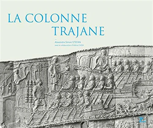 La colonne trajane.: Edition illustrée avec les photographies exécutées en 1862 pour Napoléon III en 1862