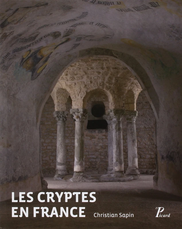 LES CRYPTES EN FRANCE: Pour une approche archéologique, IVe-XIIe siècle - Image 1