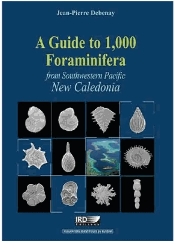 Guide to 1000 foraminifera from Southwestern Pacific: New Caledonia