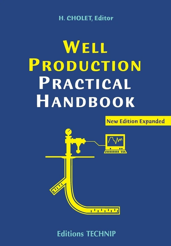 Well Production Practical Handbook: Edition en langue anglaise