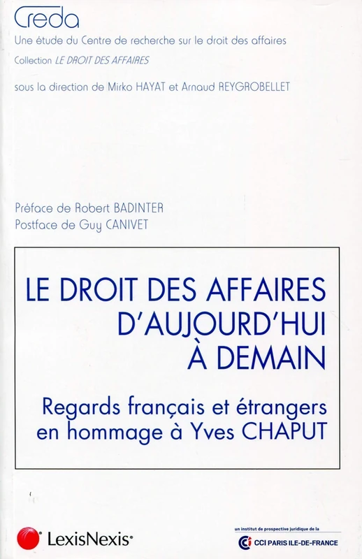 Le droit des affaires d'aujourd'hui à demain: Regards français et étrangers en hommage à Yves Chaput.