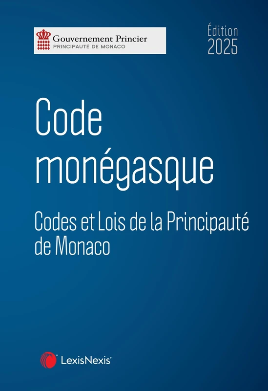Code monégasque 2025: Codes et lois de la Principauté de Monaco