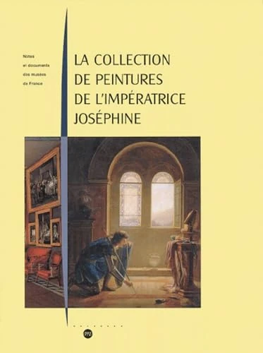 LA COLLECTION DE PEINTURES DE L'IMPERATRICE JOSEPHINE