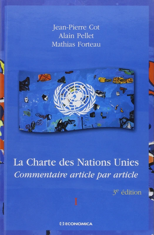CHARTE DES NATIONS UNIES, 3E ED. (LA): Commentaire article par article
