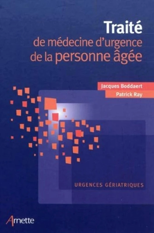 Traité de médecine d'urgence de la personne âgée: Urgences gériatriques.