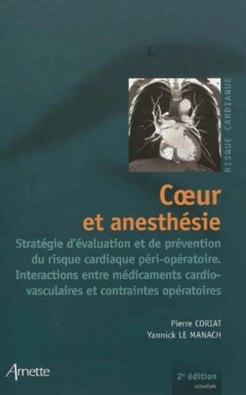 Coeur et anesthésie 2eme édition: Stratégie d'évaluation et de prévention du risque cardiaque péri-opératoire. Interactions entre médicaments cardiovasculaires et contraintes opératoires - Image 1