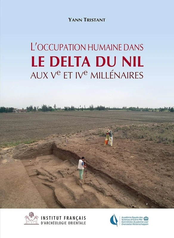 L'Occupation Humaine Dans Le Delta Du Nil Aux Ve Et Ive Millenaires: Approche Geoarcheologique a Partir de la Region de Samara (Delta Oriental): 174 (Bibliotheque D'Etude) - Image 1