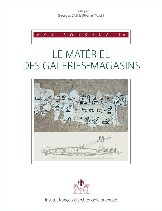 Ayn Soukhna IV: Le Materiel Des Galeries-Magasins: 82 (Fouilles de l'Institut Francais d'Archeologie Orientale)