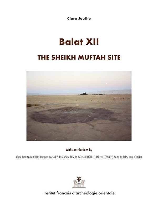 Balat XII: The Sheikh Muftah Site: 86 (Fouilles de l'Institut Francais d'Archeologie Orientale) - Image 1
