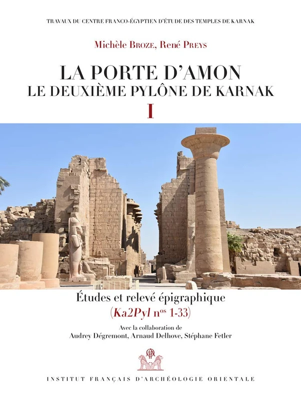La Porte d'Amon. Le Deuxieme Pylone de Karnak I: Etudes Et Releve Epigraphique (Ka2pyln Nos 1-33): 63 (Bibliotheque Generale)
