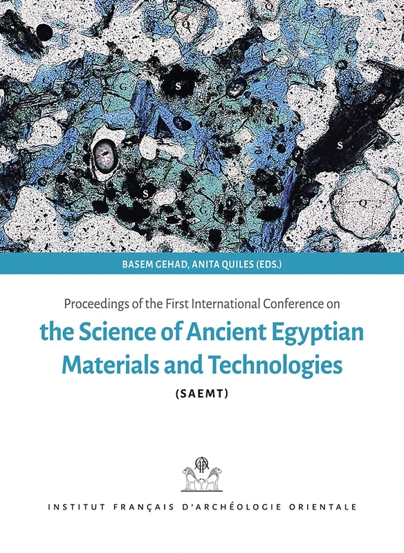 Proceedings of the First International Conference on the Science of Ancient Egyptian Materials and Technologies (Bibliotheque Generale, 64)