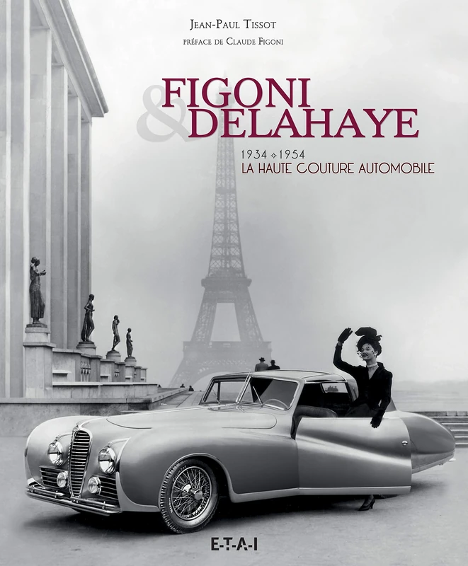 Figoni & Delahaye - la haute couture automobile: 1934-1954